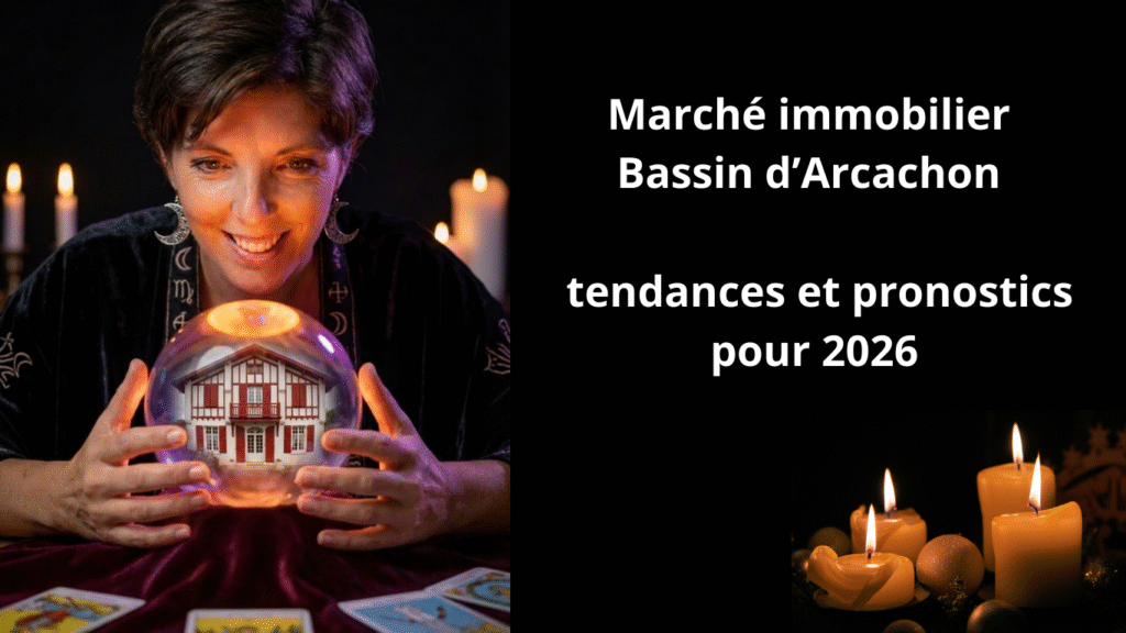 Marché immobilier Bassin d’Arcachon 2026 : tendances et pronostics